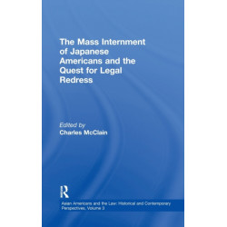 The Mass Internment of Japanese Americans and the Quest for Legal Redress