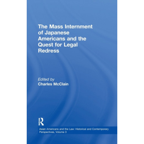 The Mass Internment of Japanese Americans and the Quest for Legal Redress