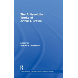 The Antievolution Works of Arthur I. Brown
