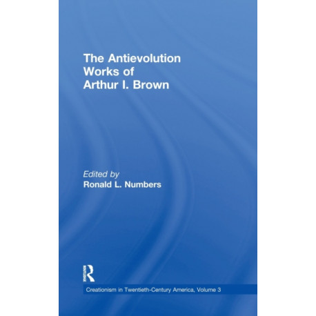 The Antievolution Works of Arthur I. Brown