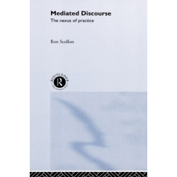 Mediated Discourse: The nexus of practice