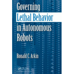 Governing Lethal Behavior in Autonomous Robots