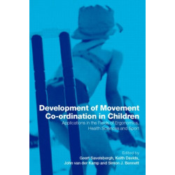 Development of Movement Coordination in Children: Applications in the Field of Ergonomics, Health Sciences and Sport