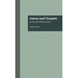Antony and Cleopatra: An Annotated Bibliography