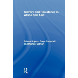 Slavery and Resistance in Africa and Asia: Bonds of Resistance