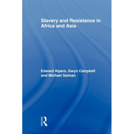 Slavery and Resistance in Africa and Asia: Bonds of Resistance