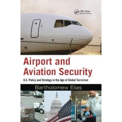 Airport and Aviation Security: U.S. Policy and Strategy in the Age of Global Terrorism