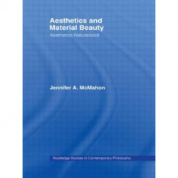 Aesthetics and Material Beauty: Aesthetics Naturalized