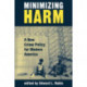 Minimizing Harm: A New Crime Policy For Modern America