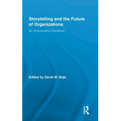 Storytelling and the Future of Organizations: An Antenarrative Handbook