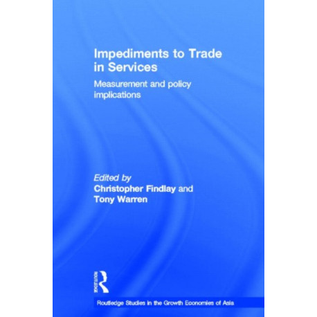 Impediments to Trade in Services: Measurements and Policy Implications