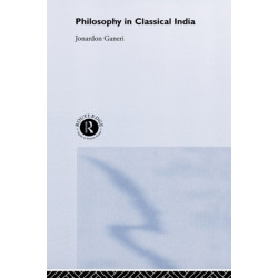 Philosophy in Classical India: The proper work of reason