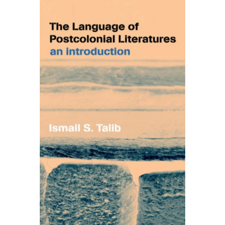 The Language of Postcolonial Literatures: An Introduction