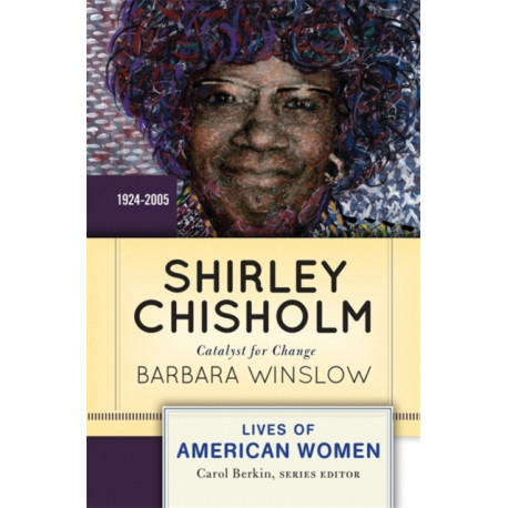 Shirley Chisholm: Catalyst for Change