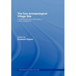 The Tutu Archaeological Village Site: A Multi-disciplinary Case Study in Human Adaptation