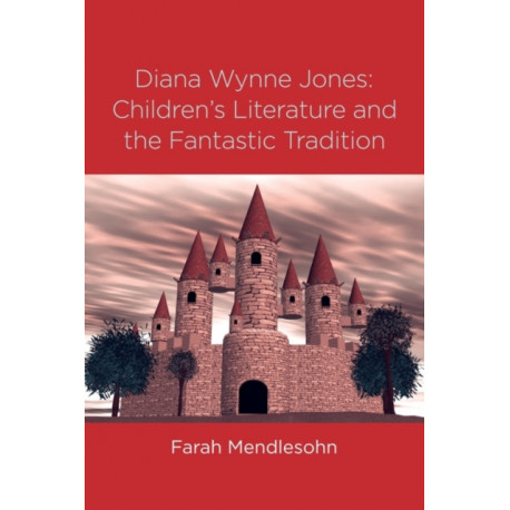 Diana Wynne Jones: The Fantastic Tradition and Children's Literature