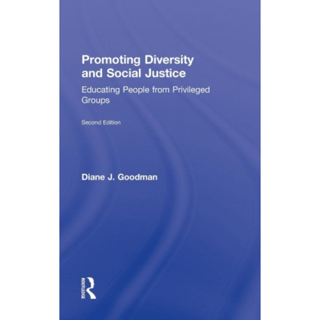 Promoting Diversity and Social Justice: Educating People from Privileged Groups, Second Edition