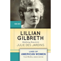 Lillian Gilbreth: Redefining Domesticity