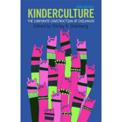 Kinderculture: The Corporate Construction of Childhood