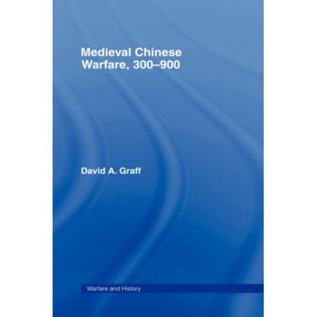 Medieval Chinese Warfare 300-900
