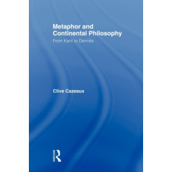 Metaphor and Continental Philosophy: From Kant to Derrida