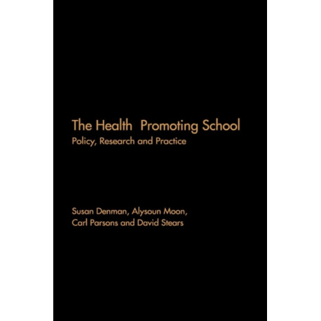 The Health Promoting School: Policy, Research and Practice