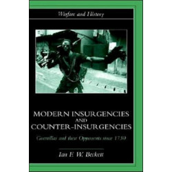Modern Insurgencies and Counter-Insurgencies: Guerrillas and their Opponents since 1750