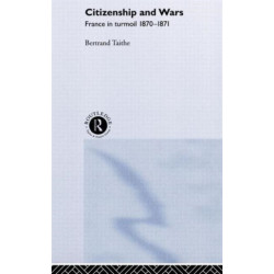 Citizenship and Wars: France in Turmoil 1870-1871