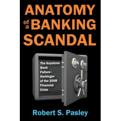 Anatomy of a Banking Scandal: The Keystone Bank Failure-Harbinger of the 2008 Financial Crisis