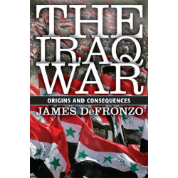 The Iraq War: Origins and Consequences