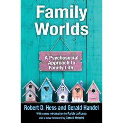 Family Worlds: A Psychosocial Approach to Family Life