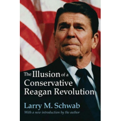 The Illusion of a Conservative Reagan Revolution