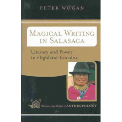 Magical Writing In Salasaca: Literacy And Power In Highland Ecuador