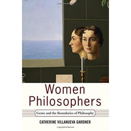 Women Philosophers: Genre And The Boundaries Of Philosophy
