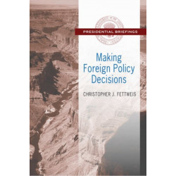 Making Foreign Policy Decisions: Presidential Briefings