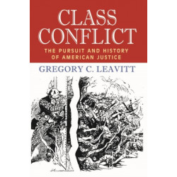 Class Conflict: The Pursuit and History of American Justice