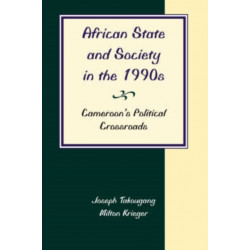 African State And Society In The 1990s: Cameroon's Political Crossroads