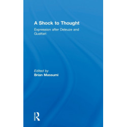 A Shock to Thought: Expression after Deleuze and Guattari