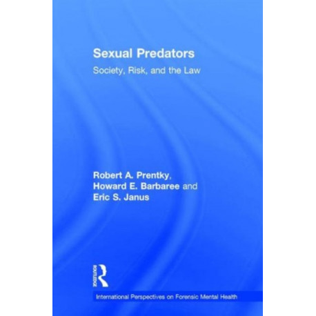 Sexual Predators: Society, Risk, and the Law