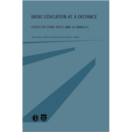Basic Education at a Distance: World Review of Distance Education and Open Learning: Volume 2