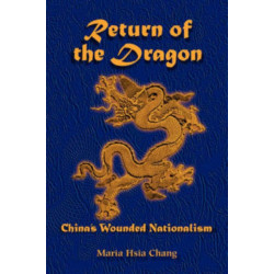 Return Of The Dragon: China's Wounded Nationalism