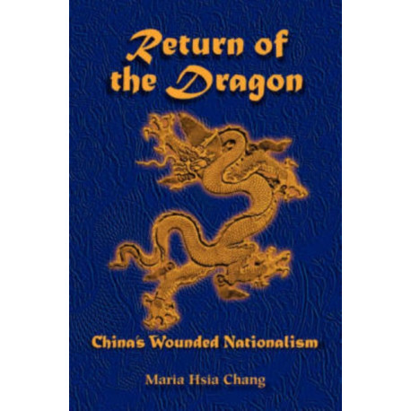 Return Of The Dragon: China's Wounded Nationalism