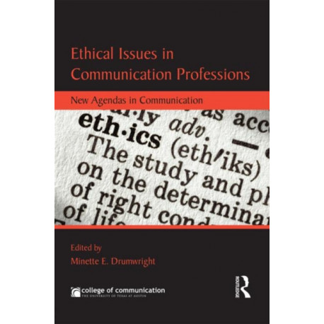 Ethical Issues in Communication Professions: New Agendas in Communication
