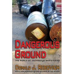 Dangerous Ground: The World of Hazardous Waste Crime