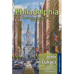 Philadelphia: Patricians and Philistines, 1900-1950