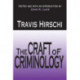 The Craft of Criminology: Selected Papers