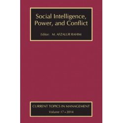 Social Intelligence, Power, and Conflict: Volume 17: Current Topics in Management
