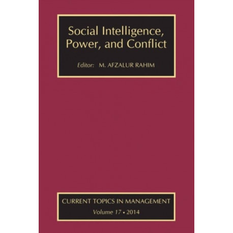 Social Intelligence, Power, and Conflict: Volume 17: Current Topics in Management