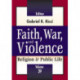 Faith, War, and Violence: Religion & Public Life