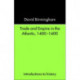 Trade and Empire in the Atlantic 1400-1600